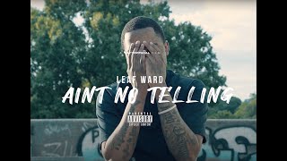 Leaf Ward  Aint No Telling Official Music Video Prod By AudioJacc [upl. by Nylleoj]