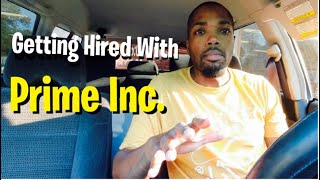 Getting Hired With Prime Inc [upl. by Sissy]