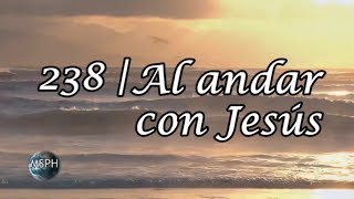 HA62  Himno 238  Al andar con Jesús [upl. by Bradwell732]