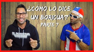 ¿Cómo lo dice un BORICUA Parte 7 [upl. by Adihsar]