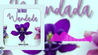 TadiNicole  Wandada Official Audio [upl. by Varion]