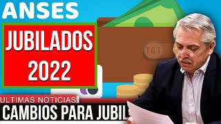 JUBILADOS CAMBIOS PARA COBRAR LAS JUBILACIONES 2022 DE ANSES [upl. by Hazeghi]