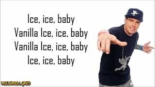 Vanilla Ice  Ice Ice Baby Lyrics [upl. by Nryhtak]