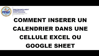 COMMENT INSERER UN CALENDRIER DANS UNE CELLULE EXCEL OU GOOGLE SHEET [upl. by Stephana]