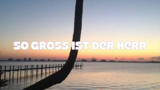 So groß ist der Herr mit lyrics  Sara Lorenz  Feiert Jesus 14 [upl. by Koralie]