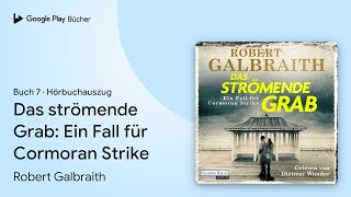 „Das strömende Grab Ein Fall für Cormoran…“ von Robert Galbraith · Hörbuchauszug [upl. by Enimzaj]