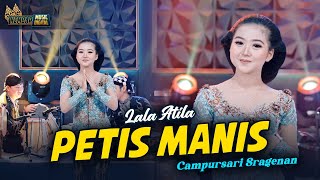 Lala Atila  Petis Manis  Kembar Campursari Sragenan  Official Music Video [upl. by Nekciv]