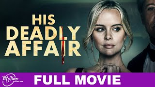 His Deadly Affair  Full Thriller Movie  Danielle C Ryan Gina Holden  MyTimeMoviesNow [upl. by Shuma443]