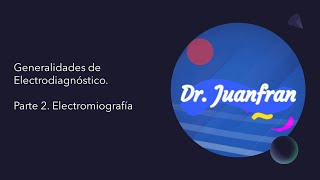 Generalidades de Electrodiagnóstico Parte 2 Electromiografía [upl. by Johannah]