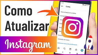 Como ATUALIZAR o Instagram  NOVA VERSÃO [upl. by Ys367]