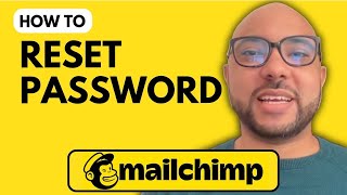 How to Reset Your Password in Mailchimp [upl. by Imis]