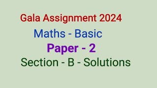 Gala Assignment  MathsBasic Paper2  Section B  Solutions  Class 10 [upl. by Enaitsirk]