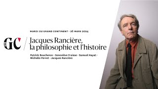 Jacques Rancière la philosophie et l’histoire [upl. by Sachs998]