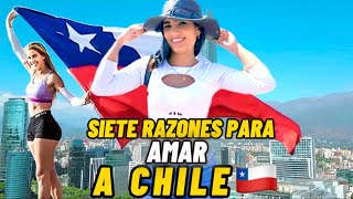 SIETE RAZONES Para Amar a Chile La 4ta y la Séptima te Cautivarán ❤️ [upl. by Brenden]