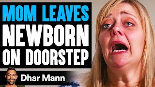 MOM LEAVES Newborn ON THE DOORSTEP  Dhar Mann [upl. by Enaitsirhc971]