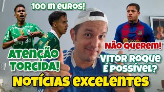 ⚠️❗ALÔ TORCIDA ÓTIMAS NOTÍCIAS EUROPEUS QUEREM VEM E SOBRE ESTEVÃO E VITOR ROQUE [upl. by Fatsug421]