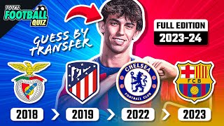 GUESS THE PLAYER BY THEIR TRANSFERS  SEASON 20232024  TFQ QUIZ FOOTBALL 2023 [upl. by Travax333]