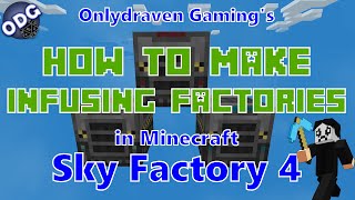 Minecraft  Sky Factory 4  How to Make and Use the Different Infusing Factories [upl. by Evets147]