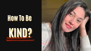 How To Be Kind  Muniba Mazari [upl. by Ahseeyt]