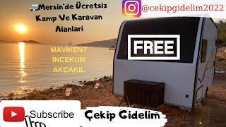 Mersin’de Ücretsiz Kamp Ve Karavan Alanları2 🚐 kamp karavan turkey mavikent incekum akçakıl [upl. by Gant]