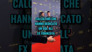 Calciatori che hanno dedicato un gol allex fidanzata😳🔥 calcio shorts [upl. by Eatton396]