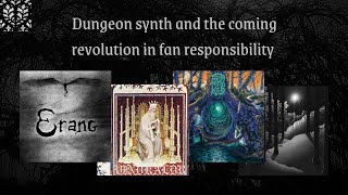 Dungeon synth and the coming revolution in fan responsibility [upl. by Siver]