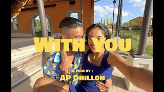 With You  AP Dhillon Official Music Video [upl. by Seiden]