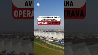 La Stazione Reggio Emilia AV Mediopadana  VIDEO COMPLETO👆👆 [upl. by Naitsabas385]