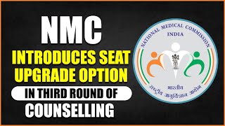 NMC Introduces Seat Upgrade Option in Third Round Of Counselling II MBBS Counselling 2024 II [upl. by Gilboa]