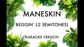 MANESKIN  BEGGIN KARAOKE INSTRUMENTAL 2 SEMITONES [upl. by Alver]