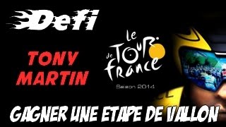 Tour de France 2014  Défi  Gagner une étape de vallon avec Tony Martin  FaceCam HD Fr [upl. by Enenaj]