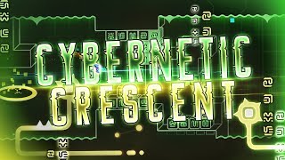 quotCybernetic Crescentquot Preview by Serponge G4lvatron Viprin amp more  Geometry Dash 211 [upl. by Enayd]