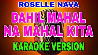 quotSing Your Heart Out 🎤 Dahil Mahal Na Mahal Kita By Rossele Nava Karaoke Lyrics amp Morequot [upl. by Egres]