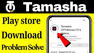 Fix Cant Install Tamasha App Play Store Not Download Problem Solve On Android iOS [upl. by Tania791]