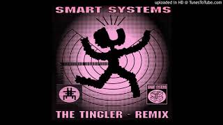 Smart Systems  Tingler Mingler Mix [upl. by Noicnecsa]