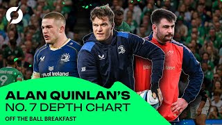 Irelands options at openside flanker for the Six Nations  Alan Quinlans Ireland depth chart [upl. by Hoi]