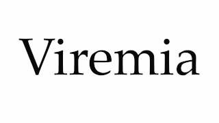 How to Pronounce Viremia [upl. by Anerev]