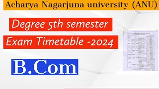 Acharya Nagarjuna university Degree 5th semester Exam Timetable 2024  5th semester Exam timetable [upl. by Kcirneh570]