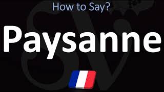 How to Pronounce Paysanne CORRECTLY [upl. by Eniamert]