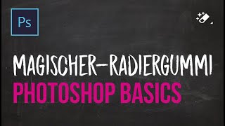 PRO Tutorial  Photoshop Grundlagen lernen 27  Magischer Radiergummi [upl. by Alekal517]