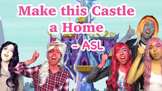 Make This Castle a Home  Rainbow Dash Rarity Apple Jack Pinkie Pie Fluttershy ASL Cover [upl. by Henrique]