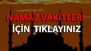 Namaz Vakitleri Namaz Saatleri Namaz Saat Kaçta [upl. by Aihsia]