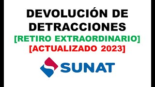 Solicitar Devolución de Detracciones  SUNAT 2023  Retiro Extraordinario [upl. by Ayanej]