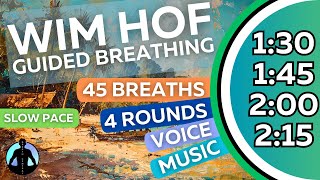 WIM HOF Guided Breathing Meditation  45 Breaths 4 Rounds Slow Pace  Up to 215min [upl. by Atima]