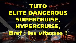 Tuto Elite Dangerous sur lHyperCruise le SuperCruise les vitesses [upl. by Akemyt]