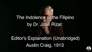 The Indolence of the Filipino by Dr Jose Rizal Editors Explanation Unabridged [upl. by Martinsen146]