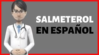 SALMETEROL Salmeterol Serevent review EN ESPAÑOL [upl. by Chevy]