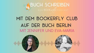 Buch schreiben Mit dem Bookerfly Club auf der Buch Berlin  Schreibtipps mit EvaMaria und Jennifer [upl. by Ardis]