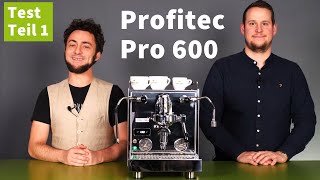 Profitec Pro 600 DualboilerEspressomaschine im Test  Teil 1 [upl. by Peirsen]