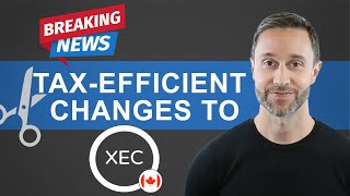 TaxEfficient Changes to XEC [upl. by Ellives]